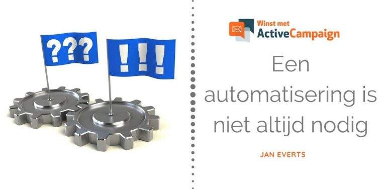 winst met activecampaign automatiseren is niet altijd nodig